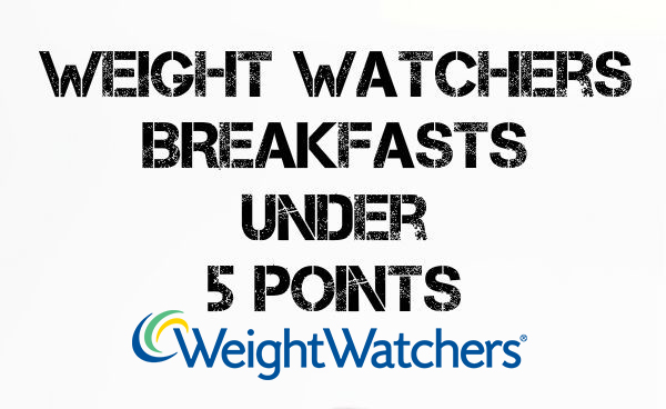 Weight Watchers Breakfasts Under 5 Smart Points