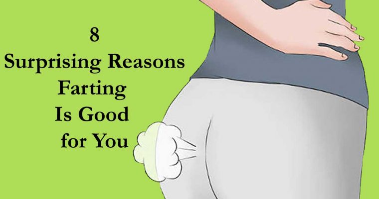 8 Surprising Reasons Why Farting Is Good For You