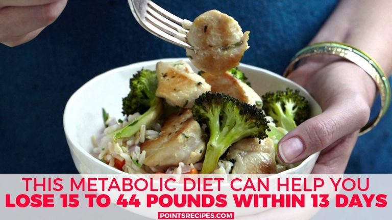THIS METABOLIC DIET CAN HELP YOU LOSE 15 TO 44 POUNDS WITHIN 13 DAYS