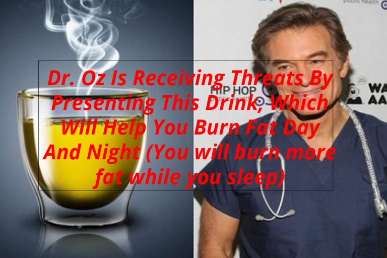 Dr. Oz Is Receiving Threats By Presenting This Drink, Which Will Help You Burn Fat Day And Night (You will burn more fat while you sleep)