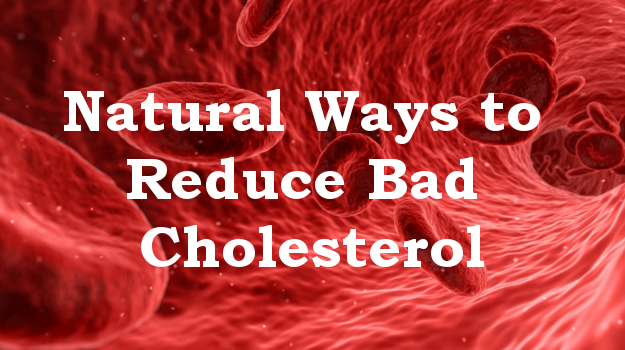 Natural Ways to Reduce Bad Cholesterol Within 4 Days