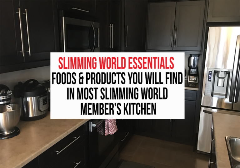 Slimming World Essentials | Foods & Products You Will Find In Most Slimming World Member’s Kitchen